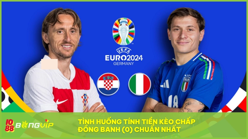 Croatia vs Italy là ví dụ rõ nhất để hiểu cách tính kèo đồng banh tại BONGVIP